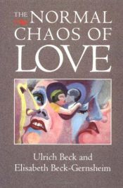 book cover of The Normal Chaos of Love by Elisabeth Beck-Gernsheim|Ulrich Beck