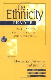 book cover of The Ethnicity Reader: Nationalism, Multiculturalism and Migration by Montserrat Guibernau