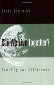 book cover of Kan vi leva tillsammans? : jämlika och olika by Alain Touraine