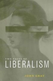 book cover of Two faces of liberalism by John N. Gray