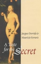book cover of A Taste for the Secret by 자크 데리다