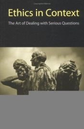 book cover of Ethics in Context: The Art of Dealing With Serious Questions by Gernot Böhme