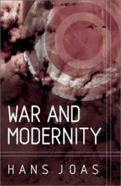 book cover of War and Modernity: Studies in the History of Vilolence in the 20th Century by Hans Joas