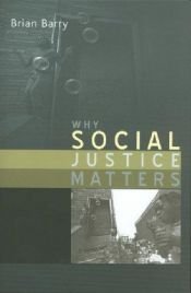 book cover of Why Social Justice Matters (Themes for the 21st Century Series) by Brian Barry