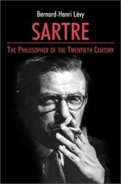book cover of Sartre : The Philosopher of the Twentieth Century by Bernard-Henri Lévy