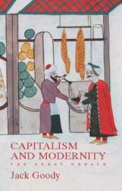 book cover of Capitalism and Modernity: The Great Debate by Jack Goody