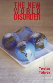 book cover of The new world disorder by Tzvetan Todorov