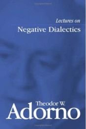 book cover of Lectures on Negative Dialectics: Fragments of a Lecture Course 1965 by Theodor W. Adorno