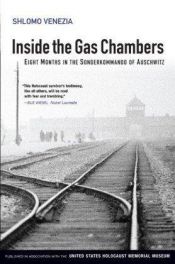 book cover of Inside the gas chambers : eight months in the Sonderkommando of Auschwitz by Shlomo Venezia