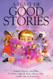 book cover of A Feast of Good Stories by Pat Alexander