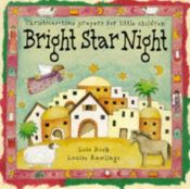 book cover of Bright Star Night: Christmas-Time Prayers for Little Children (Nightlights) by Lois Rock