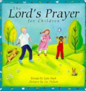 book cover of Lord's Prayer for Children by Lois Rock