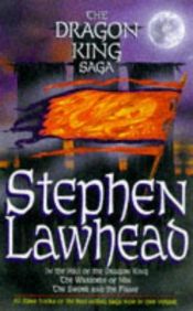 book cover of The Dragon King Saga (In the Hall of the Dragon King, The Warlords of Nin & The Sword and the Flame) by Stephen Lawhead