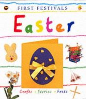 book cover of Easter (First Festivals) by Lois Rock