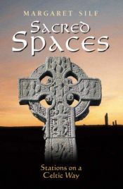 book cover of Sacred Spaces: Stations on a Celtic Way by Margaret Silf