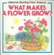 book cover of What Makes a Flower Grow by Susan Mayes