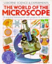 book cover of World of the Microscope (Science & Experiments Series) by Chris Oxlade