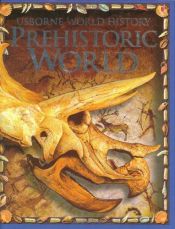 book cover of Prehistoric World (Usborne World History) by Fiona Chandler