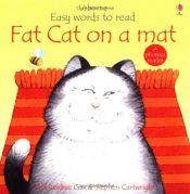 book cover of Fat Cat on a Mat (Easy Words to Read)c by Phil Roxbee Cox