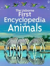 book cover of The Usborne First Encyclopedia of Animals by Paul Dowswell