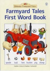 book cover of Farmyard Tales First Word Book by Heather Amery