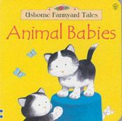 book cover of Animal Babies (Farmyard Tales) by Stephen Cartwright