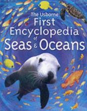 book cover of The Usborne Internet-Linked First Encyclopedia of Seas and Oceans by Ian Jackson