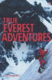 book cover of True Everest Adventure Stories (Usborne True Stories) by Paul Dowswell