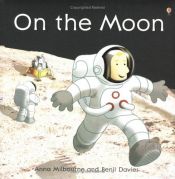 book cover of On the moon by Anna Milbourne