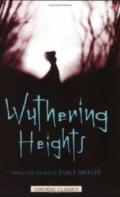 book cover of Wuthering Heights: From the Story by Emily Bronte (Usborne Classics) by Jane Bingham