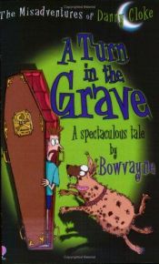 book cover of A Turn in the Grave (Misadventures of Danny Cloke) by A. E. Bowvayne