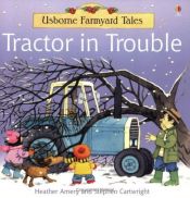 book cover of Tractor in Trouble by Heather Amery