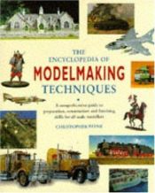 book cover of Encyclopedia of Model Making Techniques by Christopher Payne