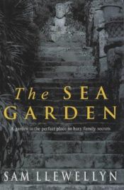 book cover of The Sea Garden by Sam Llewellyn