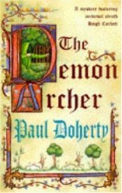 book cover of The Demon Archer: A Medieval Mystery Featuring Hugh Corbett (Medieval Mysteries (St. Martins Hardcover)) by Michael Clynes