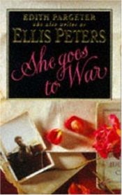 book cover of She Goes To War by Edith Pargeter