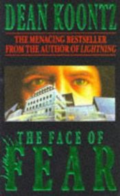 book cover of The Face of Fear by Ντιν Κουντζ