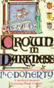 book cover of Crown in Darknejs (A Medieval Mystery Featuring Hugh Corbett) by Michael Clynes