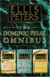 book cover of Dominic Felse Omnibus: "Death to the Landlords","Mourning Raga" and "Piper on the Mountain" by Edith Pargeter