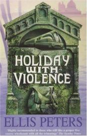 book cover of Holiday With Violence by Елис Питърс