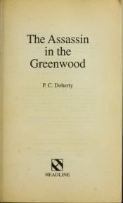 book cover of The assassin in the greenwood by Paul C. Doherty