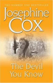 book cover of The Devil You Know by Josephine Cox