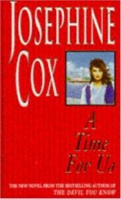 book cover of A Time for Us by Josephine Cox