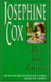 book cover of Miss You Forever by Josephine Cox