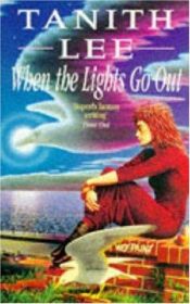 book cover of When the Lights Go Out by Tanith Lee