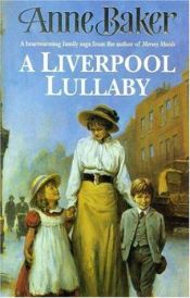 book cover of A Liverpool Lullaby by Anne Baker