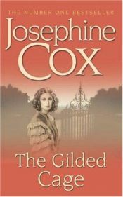 book cover of Gilded Cage, The by Josephine Cox