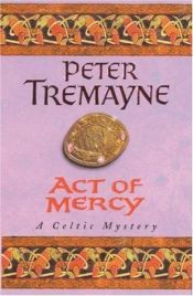 book cover of Act of Mercy (Sister Fidelma Mysteries) Series by Peter Berresford Ellis