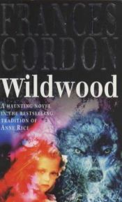 book cover of Wildwood by Frances Gordon