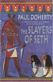 book cover of The Slayers of Seth: A Story of Intrigue and Murder Set in Ancient Egypt (Ancient Egypt Mysteries) by Michael Clynes